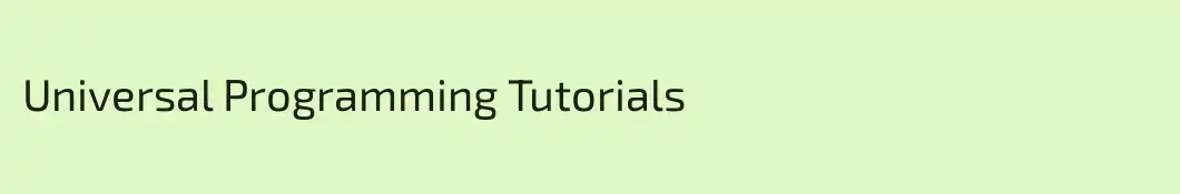 Universal Programming Tutorials